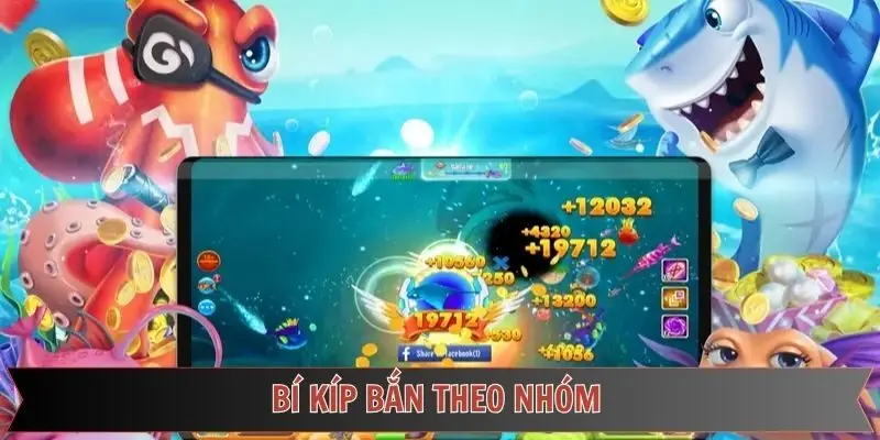 Cẩm nang bắn theo nhóm giúp hội viên chiến thắng