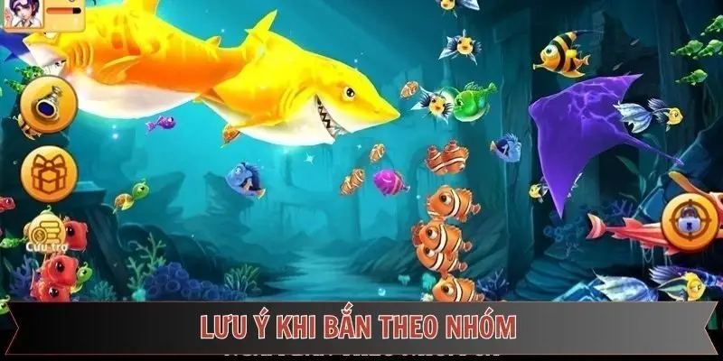 Chú ý cần nắm vững khi bắn cá cùng đồng đội